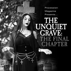 The Unquiet Grave: The Final Chapter